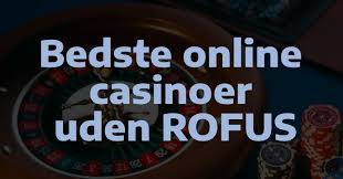 Bedste Casino Uden Om Rufus - Din Guide til Udenlandske Casinoer